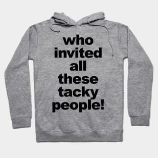 TACKY PEOPLE Hoodie